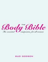 The Body Bible: Every Woman's Essential Companion 0718146638 Book Cover
