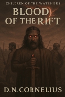 Blood of the Rift: Book Three of Children of the Watchers B0FBGTGKX6 Book Cover