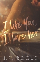 I Like You, I Love Her 1719941327 Book Cover