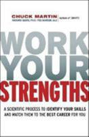 Work Your Strengths: A Scientific Process to Identify Your Skills and Match Them to the Best Career for You 0814414079 Book Cover