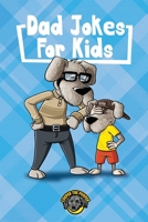 Dad Jokes for Kids: 400+ Knee-Slappers Guaranteed to Make Your Family Laugh Out Loud! B08LJV74TK Book Cover