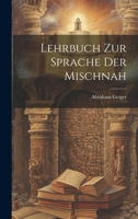 Lehrbuch zur Sprache der Mischnah 1021833789 Book Cover