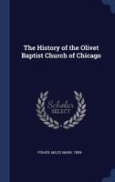 The History of the Olivet Baptist Church of Chicago 1376986353 Book Cover