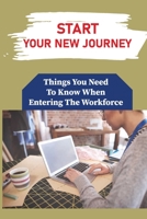 Start Your New Journey: Things You Need To Know When Entering The Workforce: Preparing Students For The Future Of Work null Book Cover