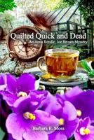 Quilted Quick and Dead: An Anna Rendle, Joe Brown Mystery 1480994863 Book Cover