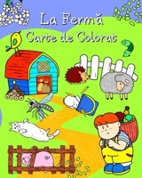 La Fermă Carte de Colorat: Pagini pline cu dragute animale în mediul lor, pentru copii de toate varstele B0C1SF3GGT Book Cover