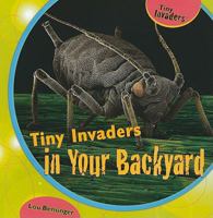 Tiny Invaders In Your Backyard 1435893786 Book Cover
