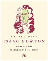Coffee with Isaac Newton (Coffee with...Series) 1786783835 Book Cover