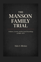 The Manson Family Trial: Evidence, Arrests, and the Court Proceedings of 1969–1971 B0GTQGBVS8 Book Cover