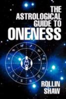 The Astrological Guide to Oneness 0595477283 Book Cover