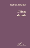 Eloge Du Sale ( L' ) 2747538230 Book Cover