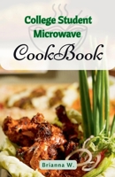 College Student Microwave Cookbook B0GTN8WTRK Book Cover