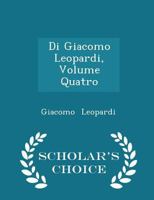 Di Giacomo Leopardi, Volume Quatro 1022088319 Book Cover