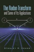 The Radon Transform and Some of Its Applications 0486462412 Book Cover
