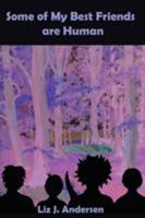 Some of My Best Friends Are Human 0998844802 Book Cover