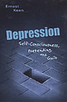 Depression: Self-Consciousness, Pretending, and Guilt 0275975673 Book Cover