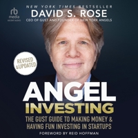 Angel Investing, Revised & Updated: The Gust Guide to Making Money and Having Fun Investing in Startups B0G52BS831 Book Cover
