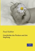 Geschichte Der Pocken Und Der Impfung 1019326255 Book Cover