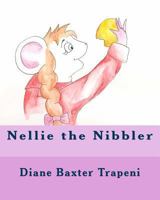 Nellie the Nibbler 1719024480 Book Cover