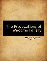 The Provocations of Madame Palisay 1276596537 Book Cover