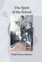 The Spirit of the School 1544044046 Book Cover