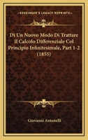 Di Un Nuovo Modo Di Trattare Il Calcolo Differenziale Col Principio Infinitesimale, Part 1-2 (1855) 1160075131 Book Cover