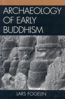 Archaeology of Early Buddhism (Archaeology of Religion) 0759107491 Book Cover
