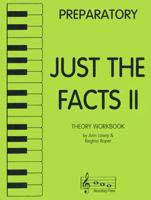 Just the Facts II - Theory Workbook - Preparatory 1617271616 Book Cover