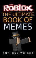 The Ultimate Book of Memes: Filled With More Than 100 Hilarious ROBLOX Memes and Jokes! 1974343383 Book Cover