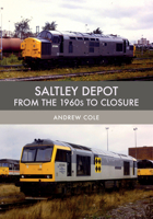 Saltley Depot: From the 1960s to Closure 1445680475 Book Cover