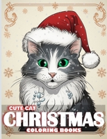 Cute cat Christmas Coloring Book: Festive Feline Designs for Relaxing Coloring Moments, Whiskered Holiday Delights to Color and Enjoy. B0CNZKLZ6Z Book Cover