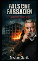 Falsche Fassaden: Ein Hannes König Krimi - Band 7 (German Edition) B0GJJJ99PW Book Cover