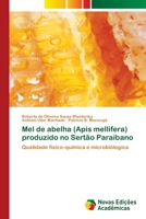 Mel de abelha (Apis mellifera) produzido no Sertão Paraibano: Qualidade físico–química e microbiólogica 6202044764 Book Cover