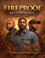 Fireproof Men's Devotional Master Volume 1: A collection of devotionals for men fighting seen and unseen B0GD697H56 Book Cover