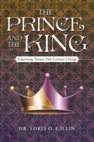The Prince and the King: Examining Twenty-First Century Change 1504302338 Book Cover
