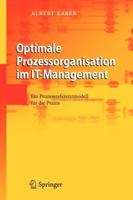 Optimale Prozessorganisation Im It-Management: Ein Prozessreferenzmodell Fur Die Praxis 3642337686 Book Cover