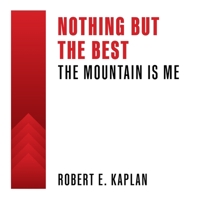 Nothing But the Best: The Mountain Is Me B0FSQKNSTB Book Cover