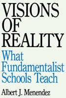 Visions of Reality: What Fundamentalist Schools Teach 0879758023 Book Cover