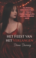 HET FEEST VAN HET VERLANGEN: Een duistere universiteitsromance over obsessie, manipulatie, verboden spelletjes en absolute macht B0GNM63MTZ Book Cover