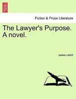 The Lawyer's Purpose. A novel. 1241395012 Book Cover