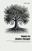 Manuel de Théâtro-Thérapie (French Edition) B0DSLTQRG9 Book Cover