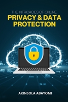 The Intricacies Of Online Privacy And Data Protection 6140690811 Book Cover