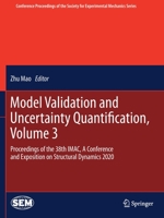 Model Validation and Uncertainty Quantification, Volume 3: Proceedings of the 38th IMAC, A Conference and Exposition on Structural Dynamics 2020 ... Society for Experimental Mechanics Series) 3030476375 Book Cover