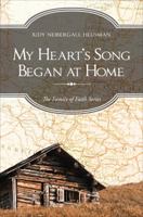 My Hearts Song Began at Home 1613461801 Book Cover