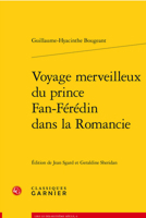 Voyage Merveilleux Du Prince Fan-Feredin Dans La Romancie: Contenant Plusieurs Observations Historiques, Geographiques, Physiques, Critiques Et Morale 2406142930 Book Cover