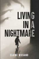LIVING IN A NIGHTMARE 1964687748 Book Cover