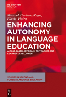 Enhancing Autonomy in Language Education: A Case-Based Approach to Teacher and Learner Development 1614511969 Book Cover