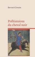 Préhistoires du cheval noir: Apocalypse 6, 5-6 et le printemps du christianisme 2322407119 Book Cover