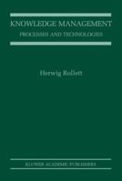 Knowledge Management: Processes and Technologies 1402071698 Book Cover