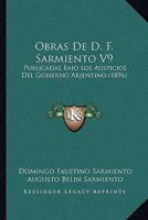 Obras De D. F. Sarmiento V9: Publicadas Bajo Los Auspicios Del Gobierno Arjentino (1896) 1168122104 Book Cover